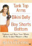 Tank Top Arms, Bikini Belly and Boy Short Bottoms