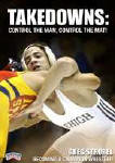 Becoming a Champion Wrestler Takedowns Control the Man, Control the Mat