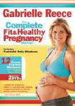 Gabrielle Reece: The Complete Fit and Healthy Pregnancy Workout