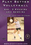 Play Better Volleyball Passing and Serving